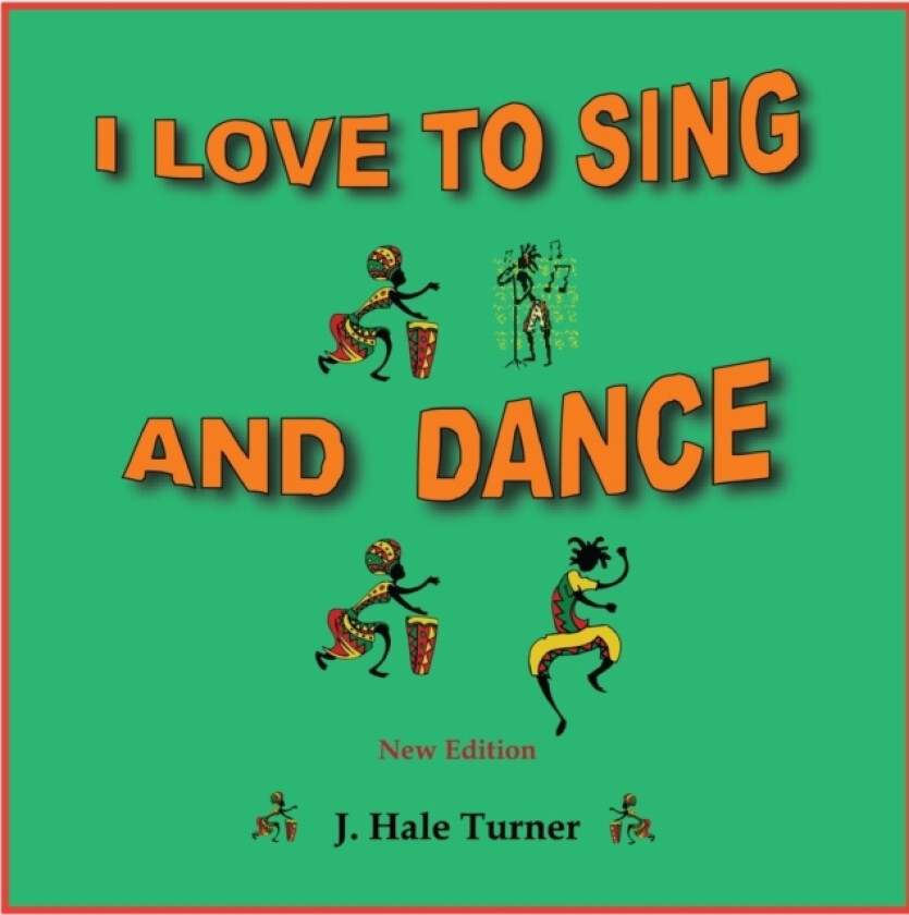 I Love to Sing and Dance av J.HALE TURNER (Paperback)