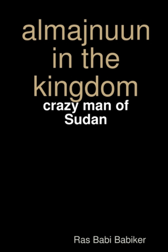 almajnuun in the kingdom av Ras Babi Abdalla Babiker (Paperback)