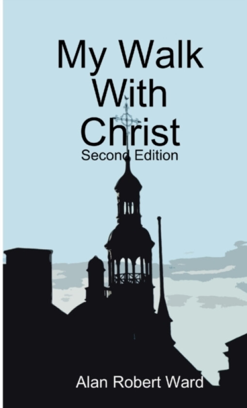 My Walk With Christ av Alan Robert Ward (Paperback)