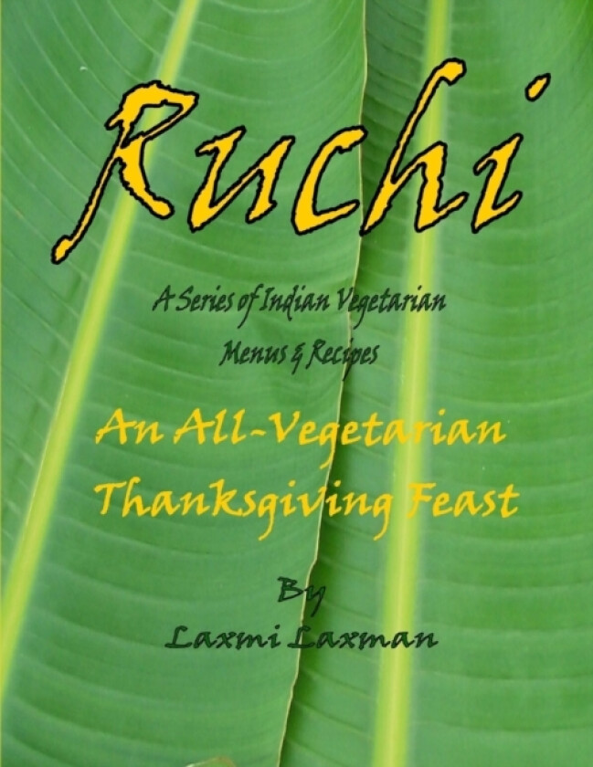Ruchi: An All-Vegetarian Thanksgiving Feast av Laxmi Laxman (Spiral bound)