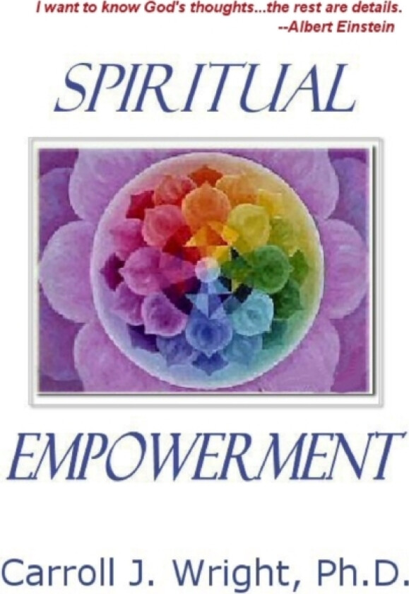 Spiritual Empowerment av Ph.D. Carroll J. Wright (Paperback)