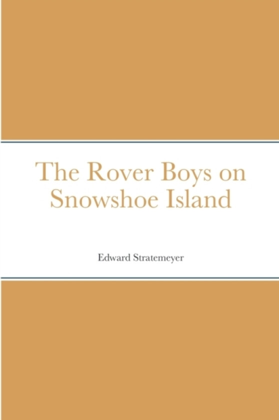The Rover Boys on Snowshoe Island av Edward Stratemeyer (Paperback)