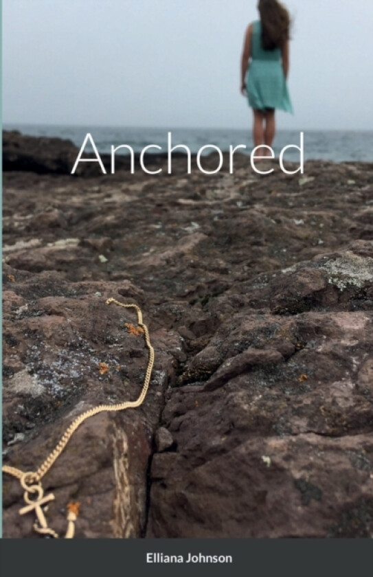 Anchored av Elliana Johnson (Paperback)