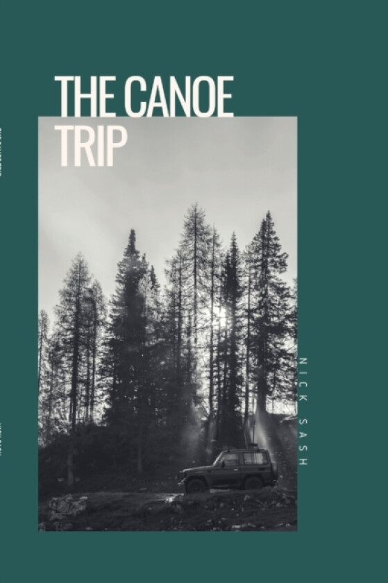 The Canoe Trip av Nick Sash (Paperback)