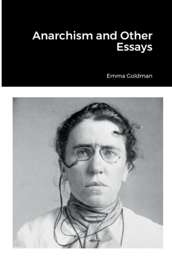 Anarchism and Other Essays av Emma Goldman (Paperback)