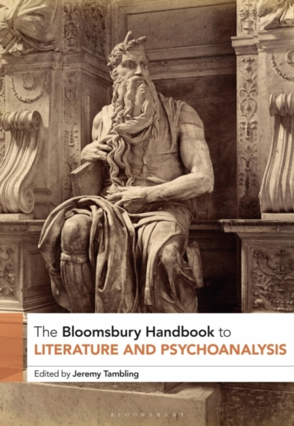 The Bloomsbury Handbook to Literature and Psychoanalysis av Jeremy Tambling (Hardcover)