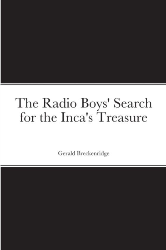 The Radio Boys' Search for the Inca's Treasure av Gerald Breckenridge (Paperback)