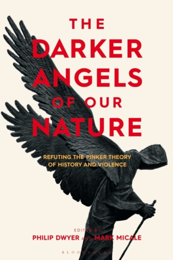 The Darker Angels of Our Nature av Philip Dwyer, Mark Micale (Hardcover)