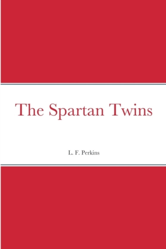 The Spartan Twins av L F Perkins (Paperback)