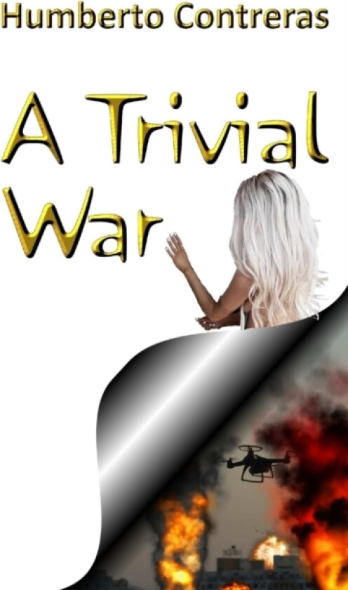 A Trivial War av Humberto Contreras (Paperback)