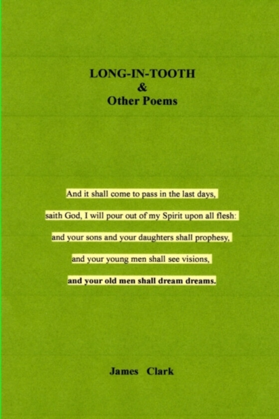 LONG-IN-TOOTH & Other Poems av James Clark (Paperback)