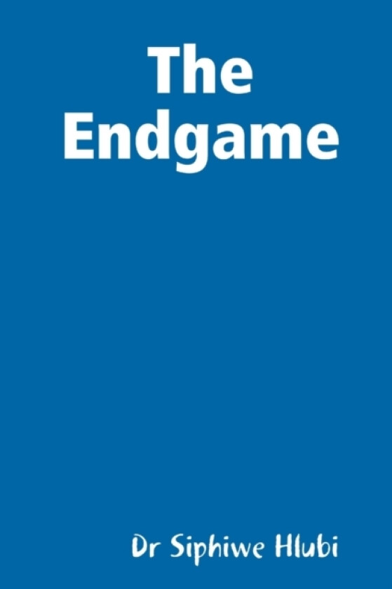 The Endgame av Dr Siphiwe Hlubi (Paperback)