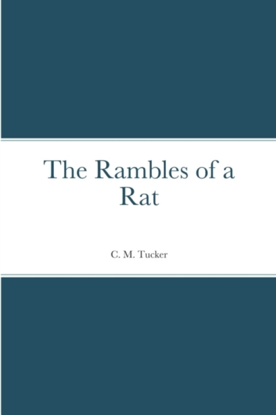 The Rambles of a Rat av C M Tucker (Paperback)