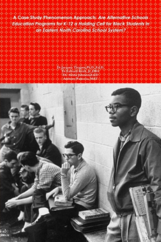 A Case Study Phenomenon Approach av Ed D PH D Thigpen, Dba Jr Keith, Dr Ed D Alisha Johnson (Paperback)