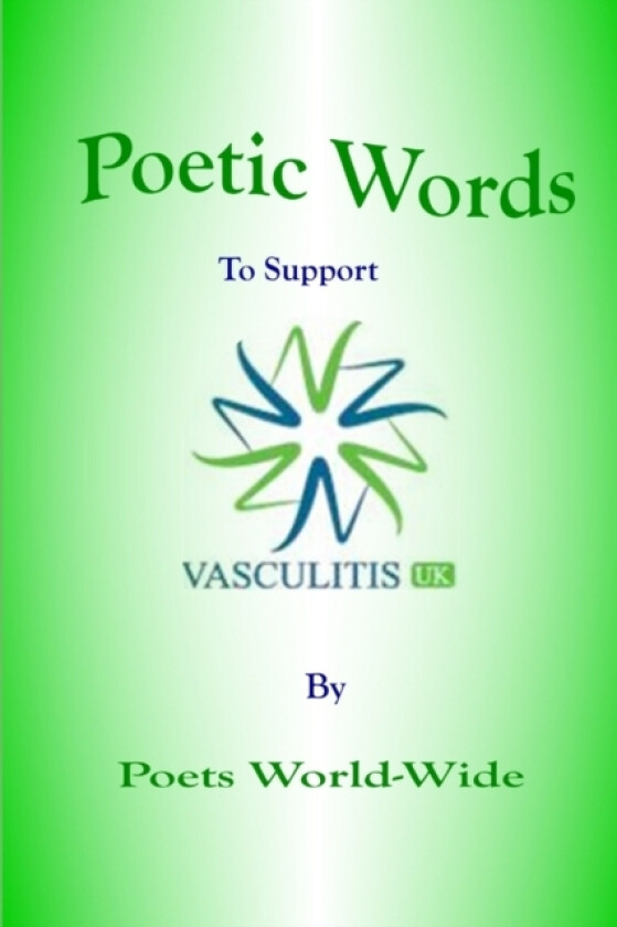 Poetic Words to Support Vasculitis UK av Poets World-Wide (Paperback)