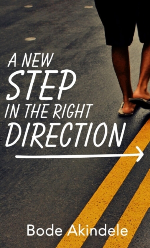 A New Step in the Right Direction av Bode Akindele (Paperback)