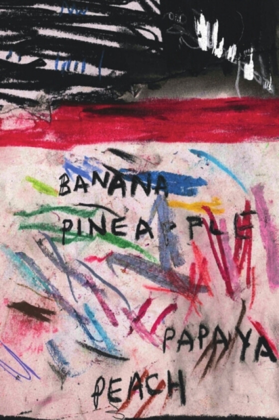 Banana Pineapple Papaya Peach av Karlos Rene Ayala (Paperback)