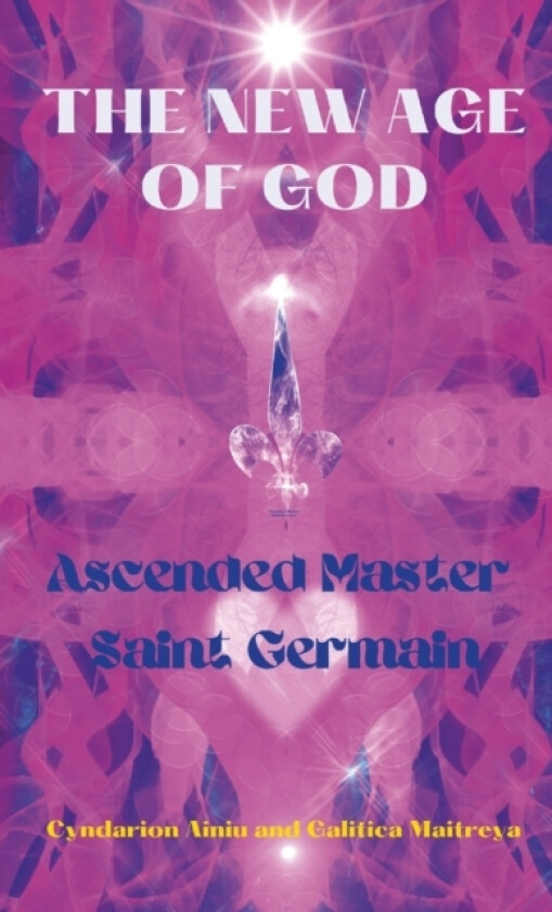Ascended Master Saint Germain av Cyndarion Ainiu, Galitica Maitreya (Paperback)