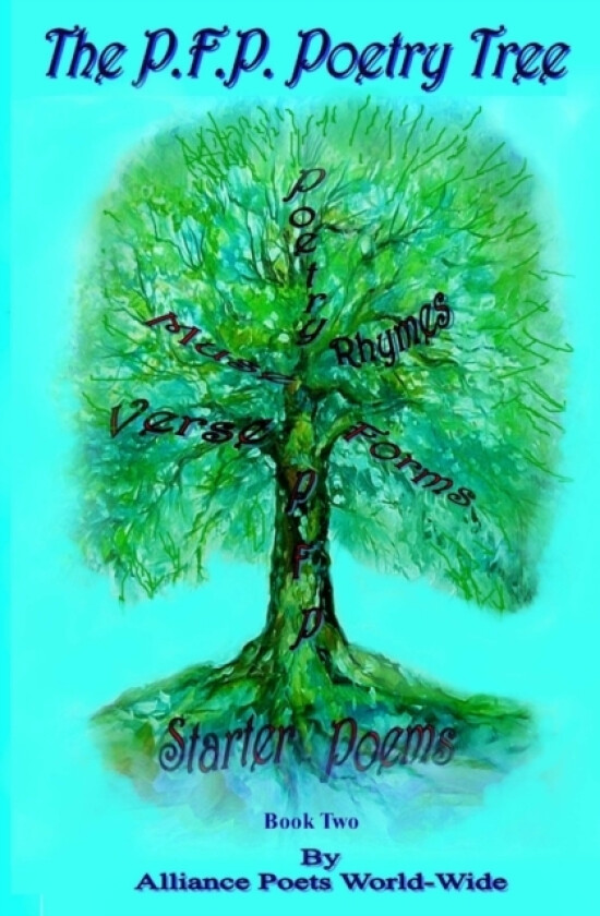The P.F.P. Poetry Tree Book Two av Alliance Poets World-Wide (Paperback)