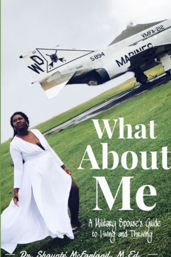 What About Me av Dr M Ed Shaunte McFarland (Paperback)