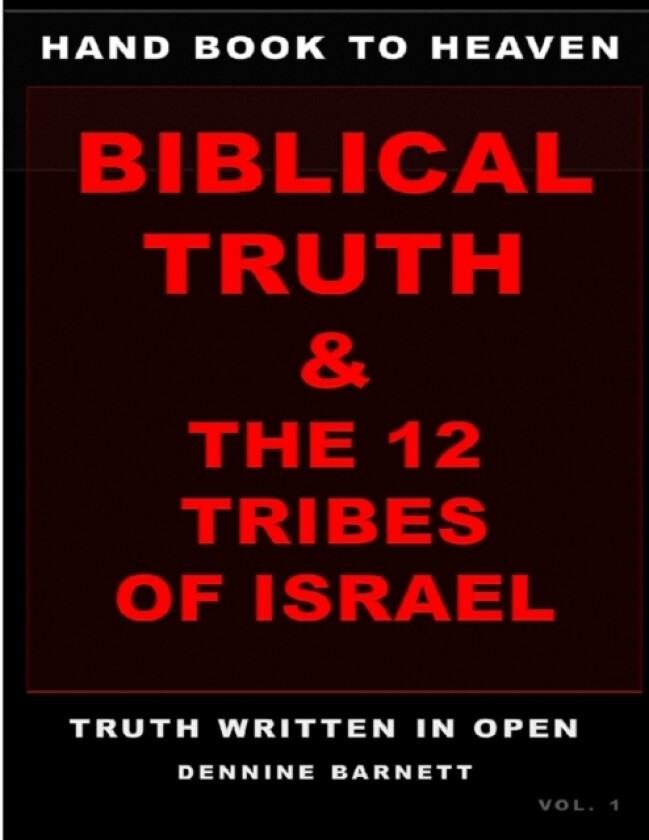 Hand book to heaven biblical truth & the 12 tribes of Israel av Dennine Barnett (Paperback)