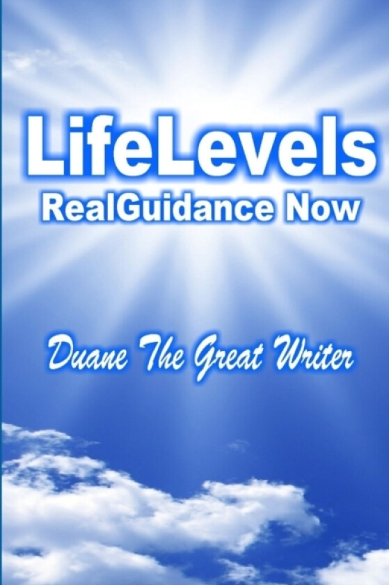 LifeLevels and RealGuidance av Duane The Great Writer (Paperback)