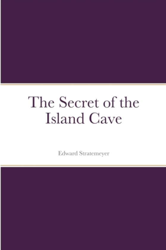 The Secret of the Island Cave av Edward Stratemeyer (Paperback)