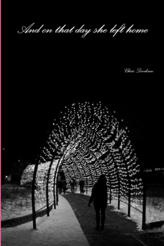 And on that day she left home av Chris Doerksen (Paperback)
