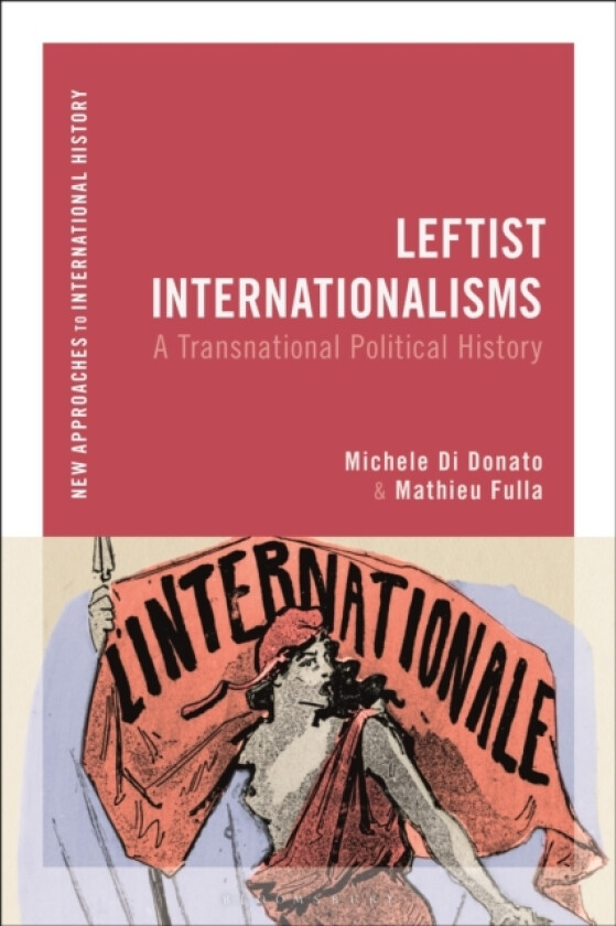 Leftist Internationalisms av Michele Di Donato, Mathieu Fulla (Hardcover)