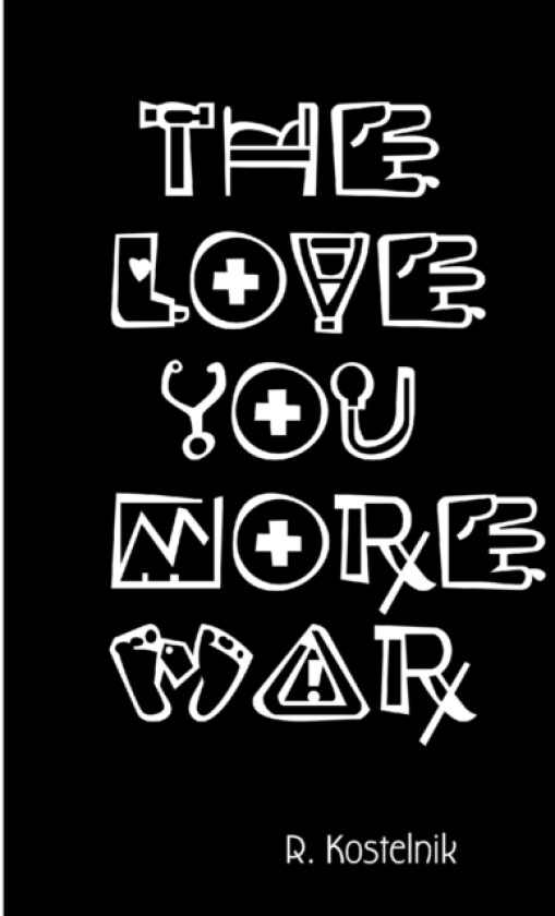 The Love You More War av R Kostelnik (Paperback)