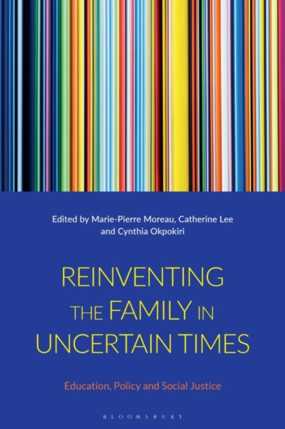 Reinventing the Family in Uncertain Times av Marie-Pierre Moreau, Catherine Lee, Cynthia Okpokiri (Hardcover)
