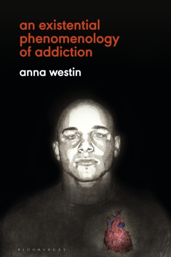 An Existential Phenomenology of Addiction av Anna Westin (Paperback)