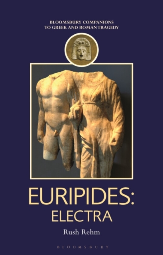 Euripides: Electra av Professor Rush Rehm (Hardcover)