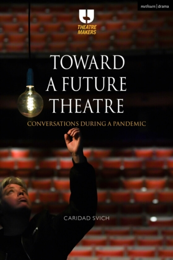 Toward a Future Theatre av Caridad Svich (Hardcover)