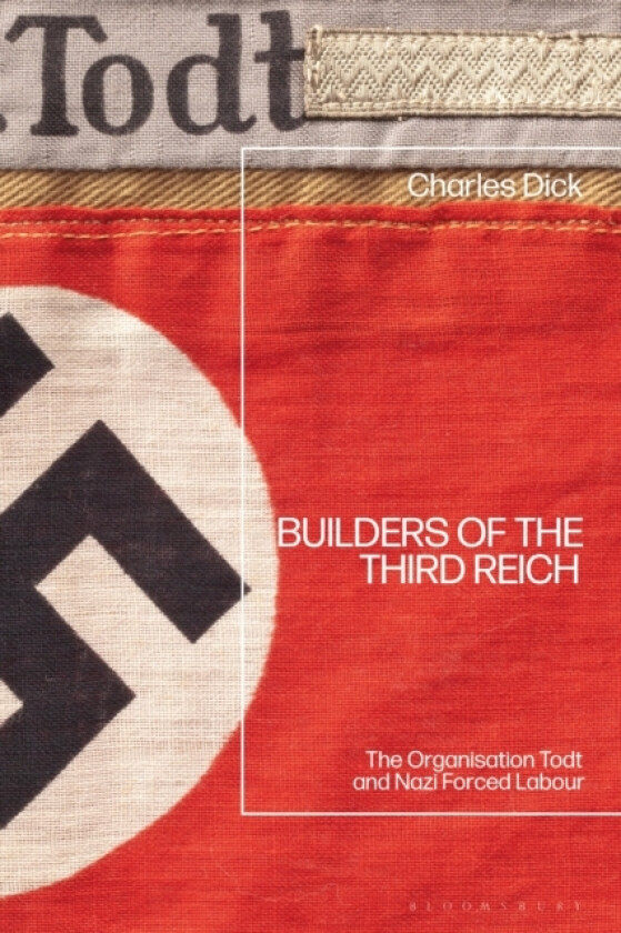Builders of the Third Reich av Dr Charles Dick (Hardcover)