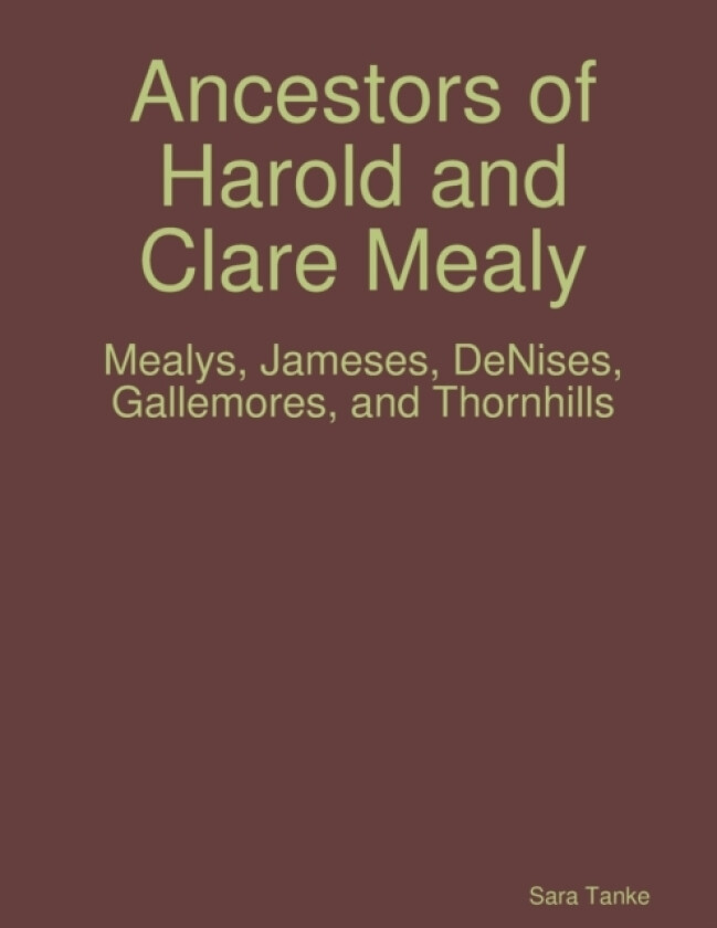 Ancestors of Harold and Clare Mealy av Sara Tanke (Paperback)