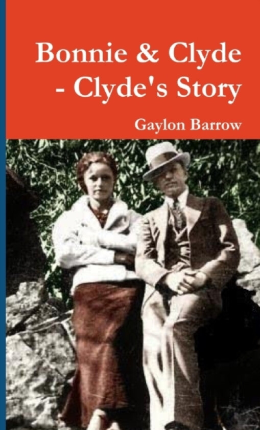 Bonnie & Clyde - Clyde's Story av Gaylon Barrow (Paperback)