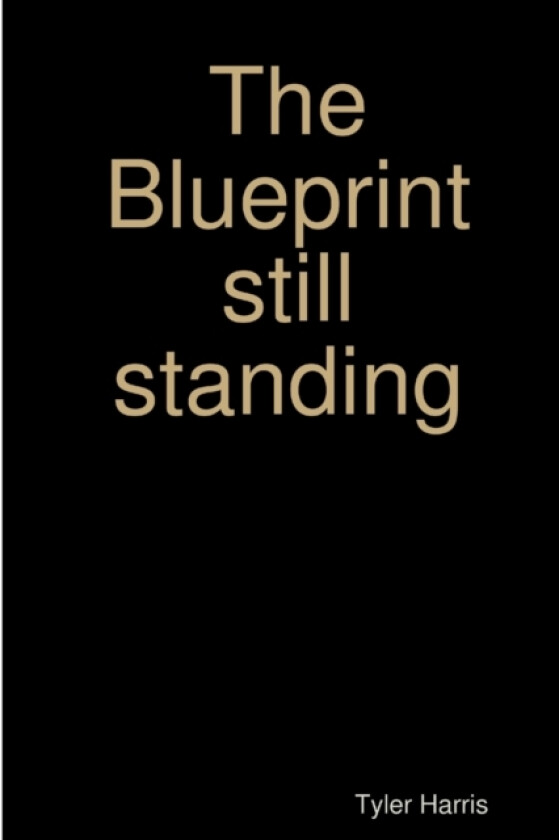 The Blueprint still standing av Tyler Harris (Paperback)