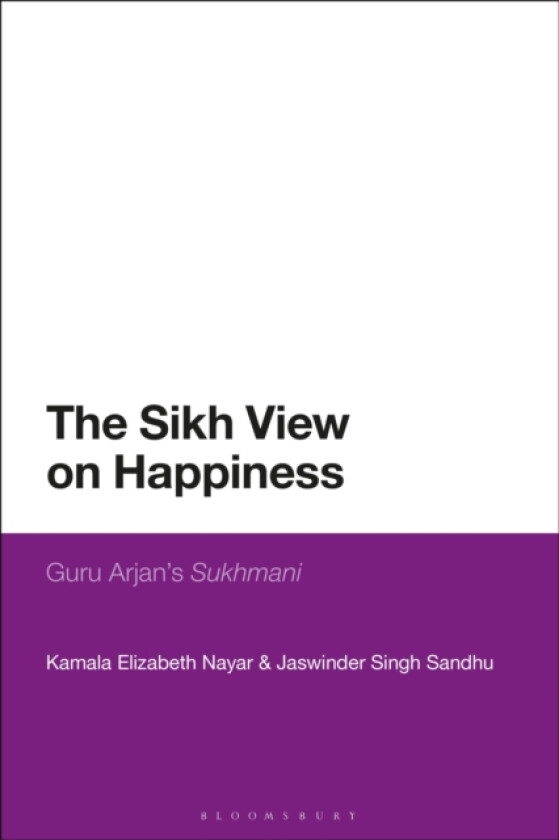 The Sikh View on Happiness av Professor Kamala Elizabeth Nayar, Jaswinder Singh Sandhu (Paperback)
