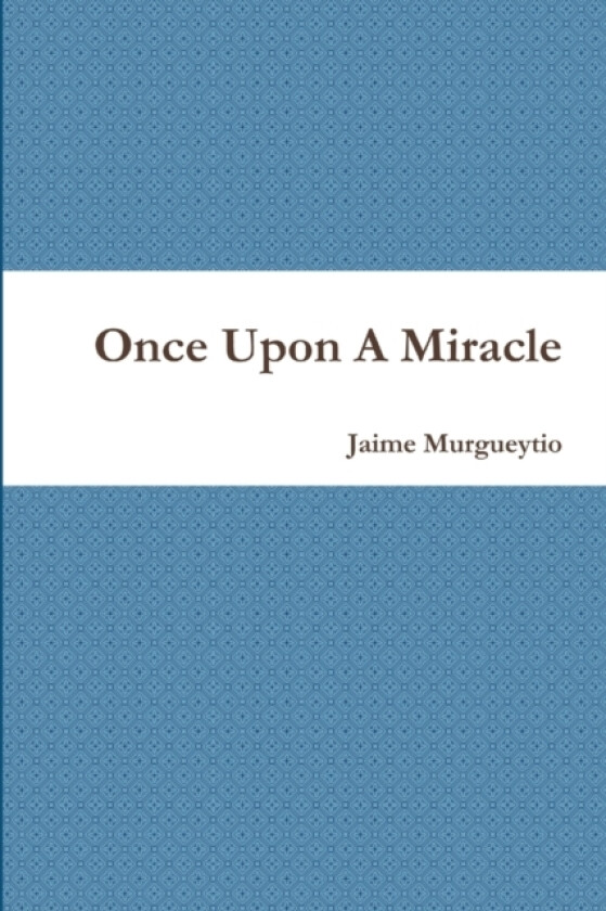 Once Upon A Miracle av Jaime Murgueytio (Paperback)