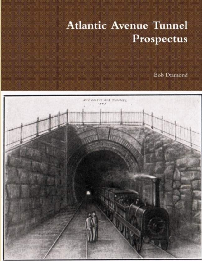 Atlantic Avenue Tunnel Prospectus av Bob Diamond (Paperback)