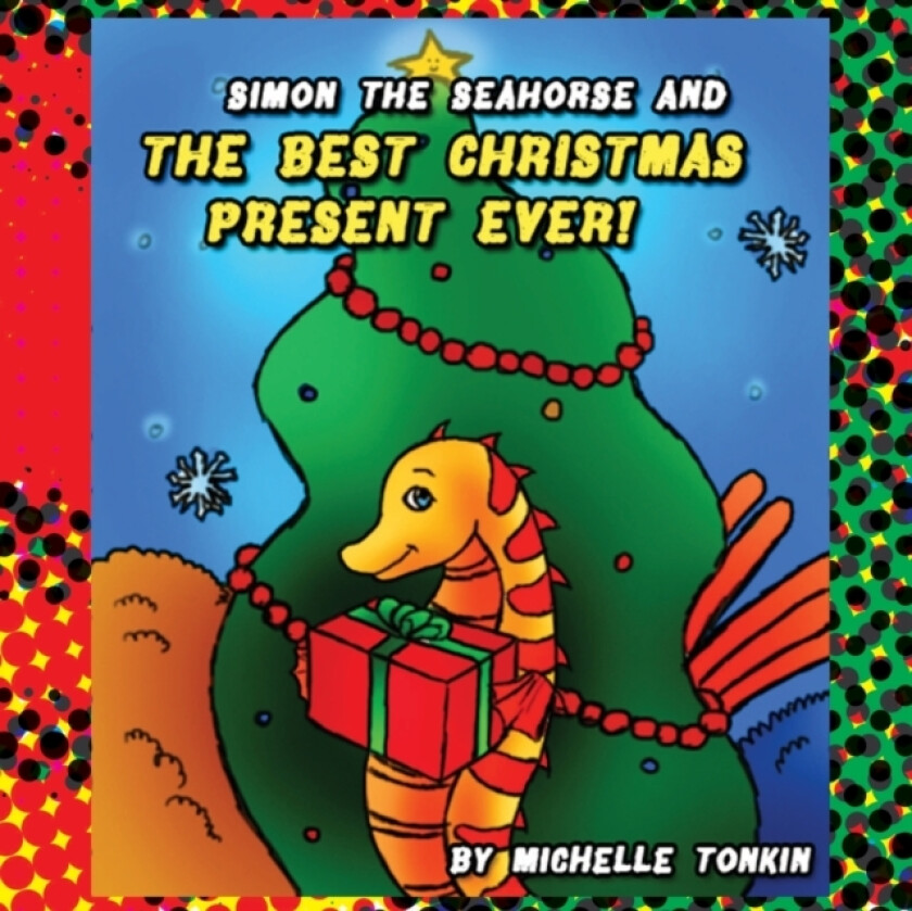 Simon the Seahorse and the Best Christmas Present Ever! av Michelle Tonkin (Paperback)