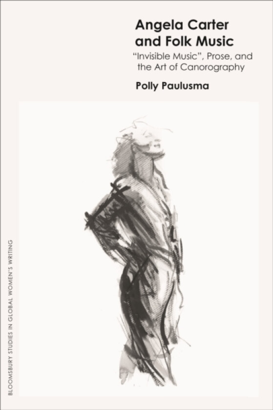 Angela Carter and Folk Music av Dr Polly Paulusma (Hardcover)