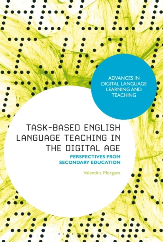 Task-Based English Language Teaching in the Digital Age av Dr Valentina Morgana (Hardcover)