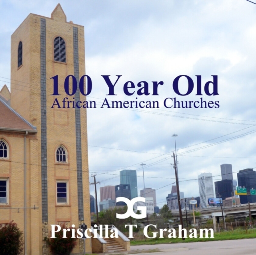 Texas 100 Year Old African American Churches II av Priscilla T Graham (Paperback)
