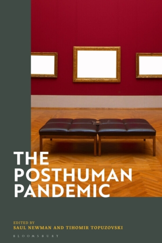 The Posthuman Pandemic av Professor Saul Newman, Tihomir Topuzovski (Hardcover)
