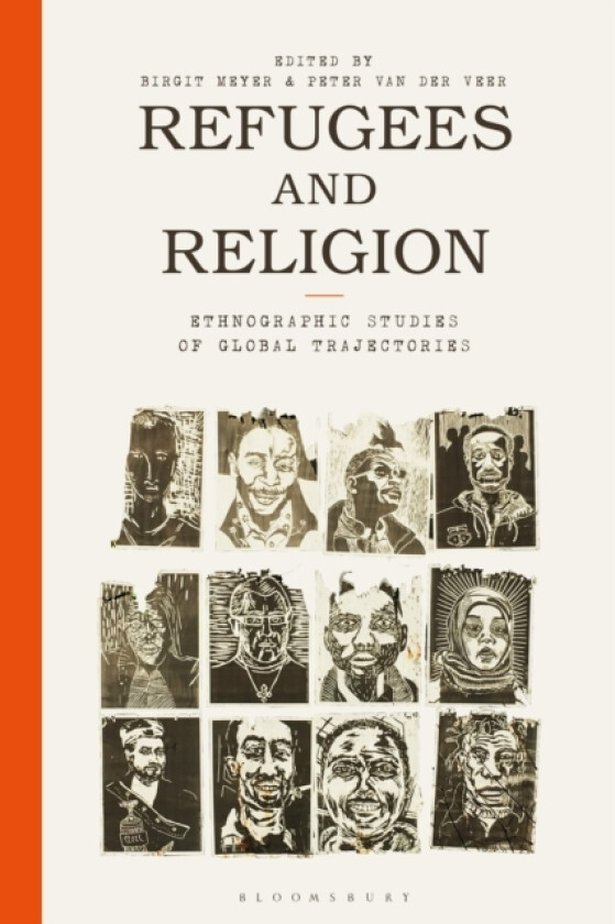 Refugees and Religion av Birgit Meyer, Dr Peter van der Veer (Hardcover)