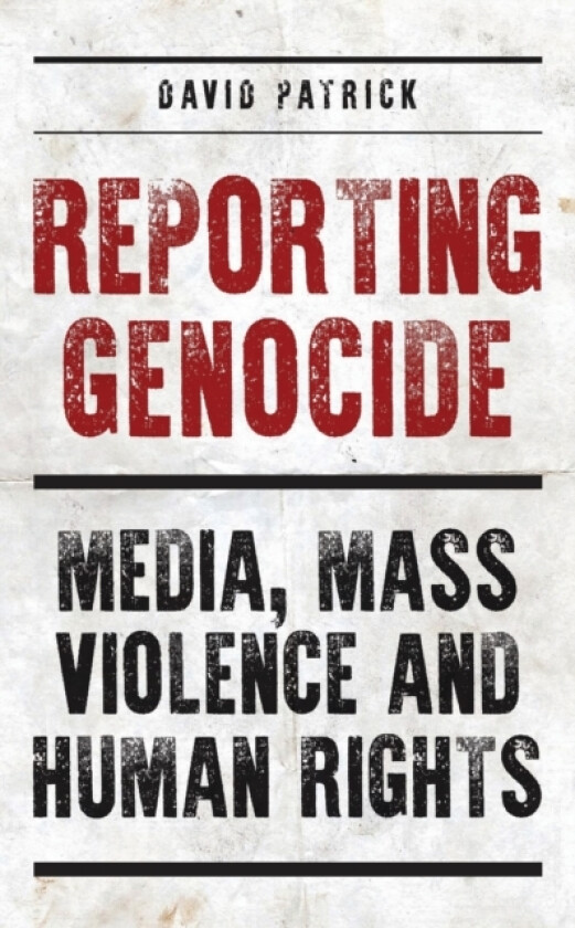 Reporting Genocide av David Patrick (Paperback)