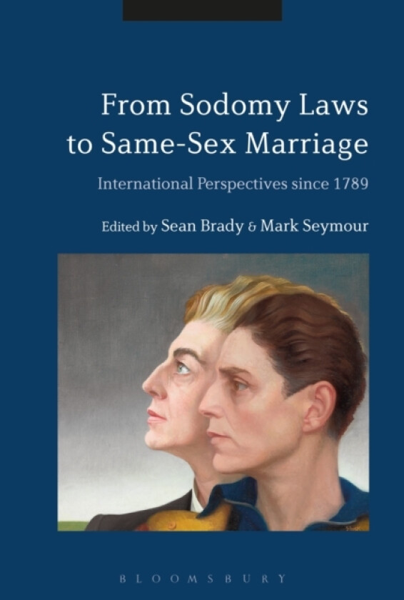 From Sodomy Laws to Same-Sex Marriage av Sean Brady, Mark Seymour (Paperback)