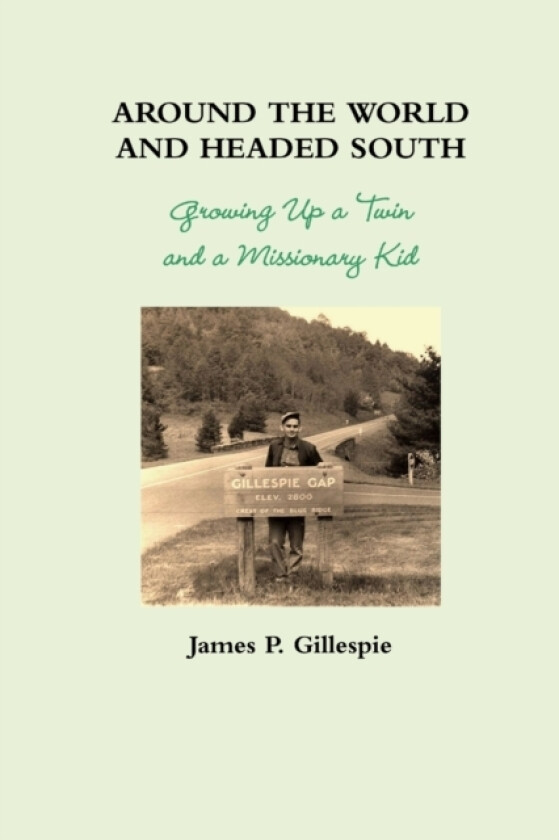 Around the World and Headed South av James P. Gillespie (Paperback)